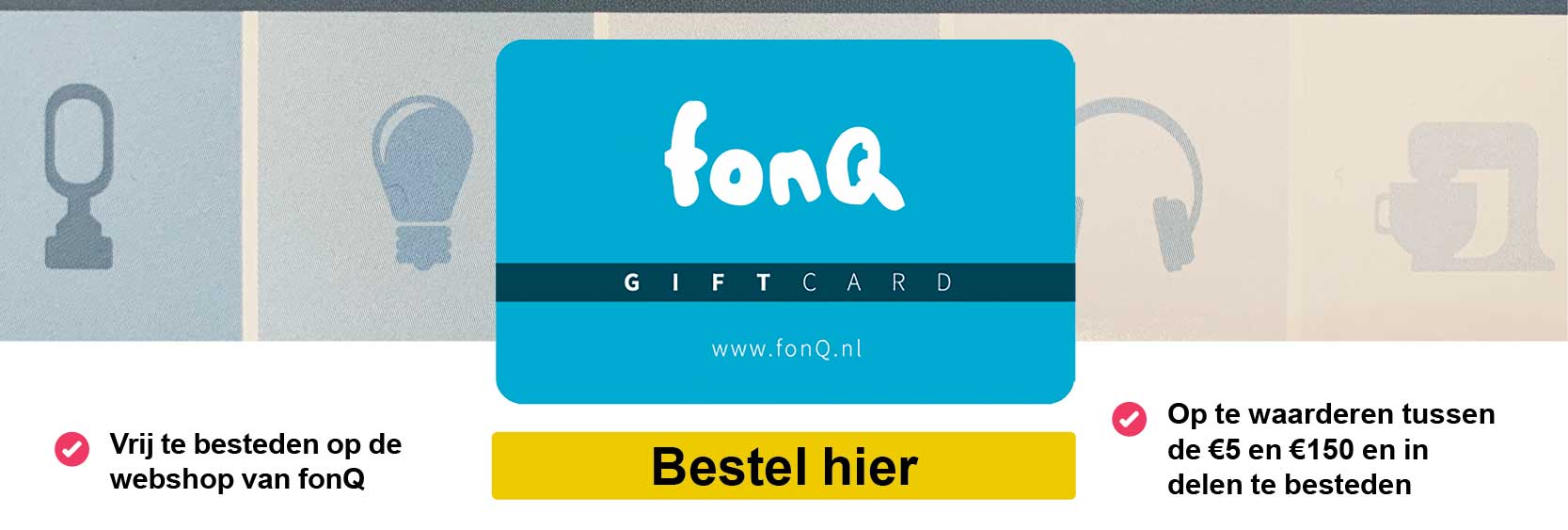 verkoopplan Kwadrant Gewond raken Opzoek naar en cadeaukaart, cadeaubon of keuzekadokaart? | fonQ bon